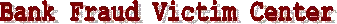 Bank Fraud Victims