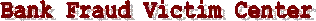 Bank Fraud Victims